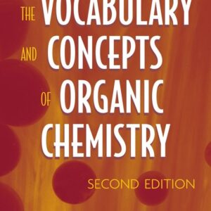 The Vocabulary and Concepts of Organic Chemistry