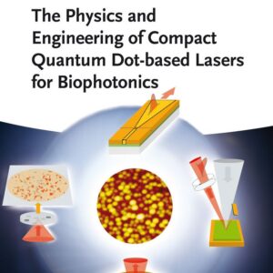 The Physics and Engineering of Compact Quantum Dot-based Lasers for Biophotonics
