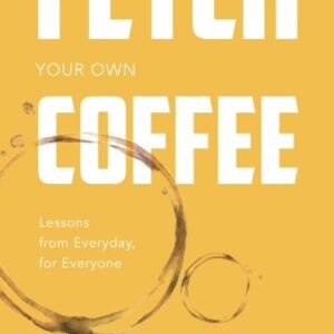 Fetch your own Coffee