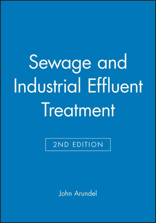 Sewage and Industrial Effluent Treatment 9780632053568 Gangarams