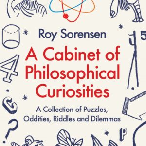 A Cabinet of Philosophical Curiosities