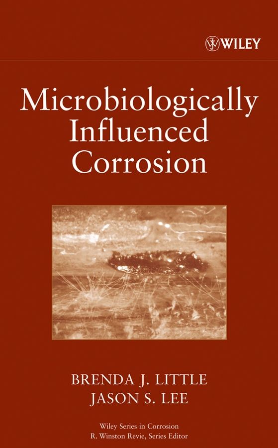 Microbiologically Influenced Corrosion 9780471772767 | Gangarams