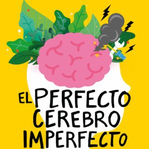 El perfecto cerebro imperfecto