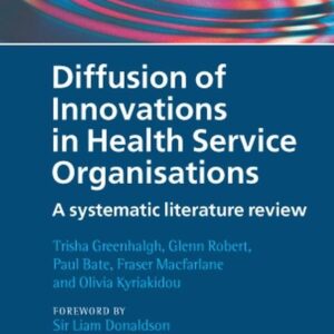 Diffusion of Innovations in Health Service Organisations
