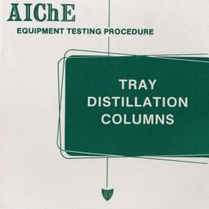 AIChE Equipment Testing Procedure - Tray Distillation Columns