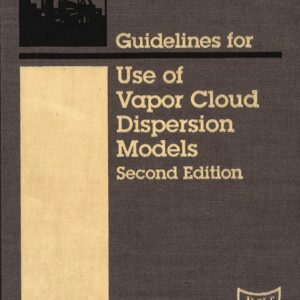 Guidelines for Use of Vapor Cloud Dispersion Models