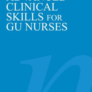 Advanced Clinical Skills for GU Nurses