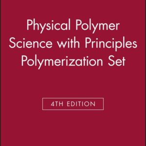 Physical Polymer Science 4th Edition with Principles Polymerization 4th Edition Set