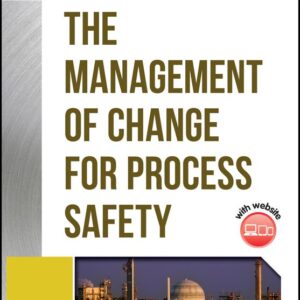 Guidelines for the Management of Change for Process Safety