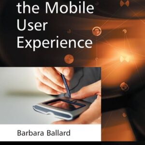Designing the Mobile User Experience