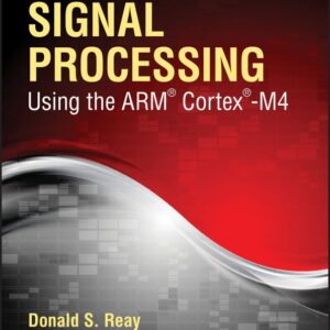 Digital Signal Processing Using the ARM Cortex M4