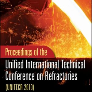 Proceedings of the Unified International Technical Conference on Refractories (UNITECR 2013)