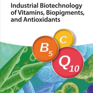 Industrial Biotechnology of Vitamins, Biopigments, and Antioxidants
