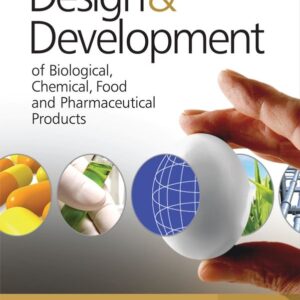 Design & Development of Biological, Chemical, Food and Pharmaceutical Products