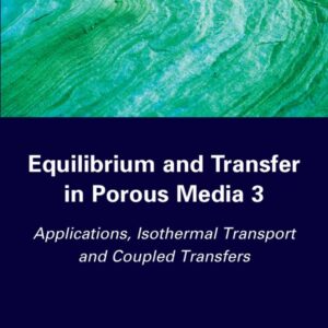 Equilibrium and Transfer in Porous Media 3