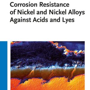 Corrosion Resistance of Nickel and Nickel Alloys Against Acids and Lyes
