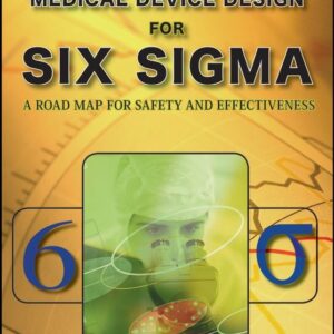 Medical Device Design for Six Sigma