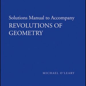 Revolutions of Geometry, Solutions Manual to Accompany Revolutions in Geometry