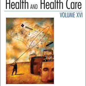 To Improve Health and Health Care, Volume XVI