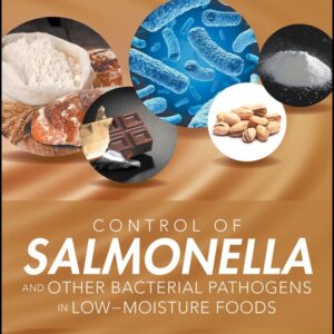 Control of Salmonella and Other Bacterial Pathogens in Low-Moisture Foods