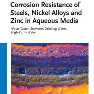 Corrosion Resistance of Steels, Nickel Alloys, and Zinc in Aqueous Media