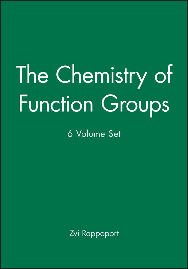The Chemistry of Function Groups, 6 Volume Set