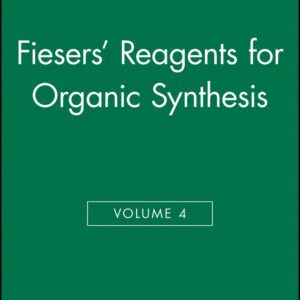 Fiesers' Reagents for Organic Synthesis, Volume 4
