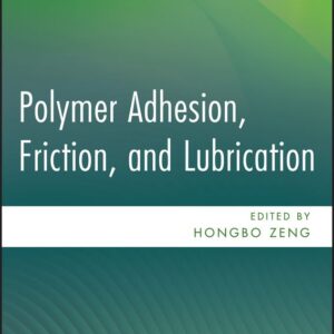 Polymer Adhesion, Friction, and Lubrication