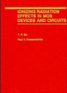 Ionizing Radiation Effects in MOS Devices and Circuits