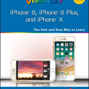 Teach Yourself VISUALLY iPhone 8, iPhone 8 Plus, and iPhone X