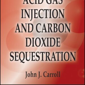 Acid Gas Injection and Carbon Dioxide Sequestration