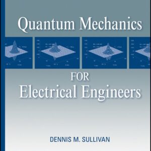 Quantum Mechanics for Electrical Engineers