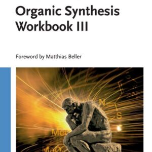 Organic Synthesis Workbook III