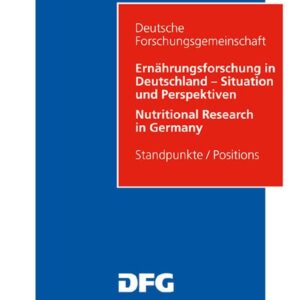 Ernährungsforschung in Deutschland - Situation und Perspektiven / Nutritional Research in Germany