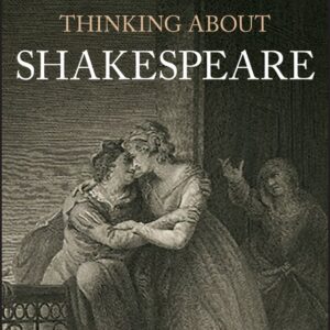 Thinking About Shakespeare