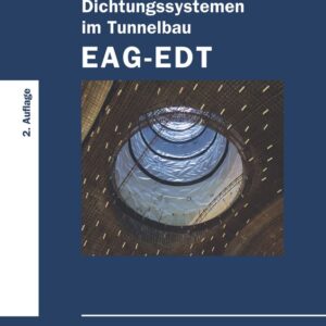 Empfehlungen zu Dichtungssystemen im Tunnelbau EAG-EDT