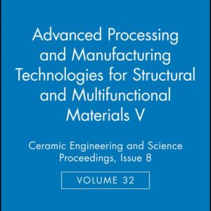 Advanced Processing and Manufacturing Technologies for Structural and Multifunctional Materials V