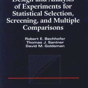 Design and Analysis of Experiments for Statistical Selection, Screening, and Multiple Comparisons