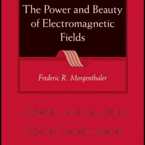 The Power and Beauty of Electromagnetic Fields