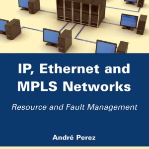 IP, Ethernet and MPLS Networks