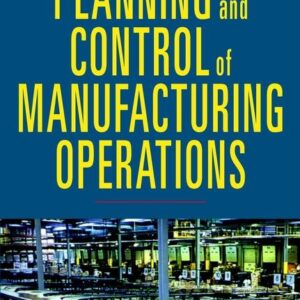 Planning and Control of Manufacturing Operations
