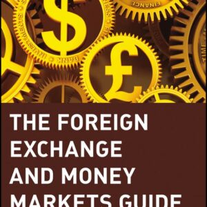 The Foreign Exchange and Money Markets Guide