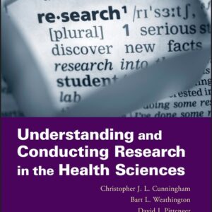 Understanding and Conducting Research in the Health Sciences
