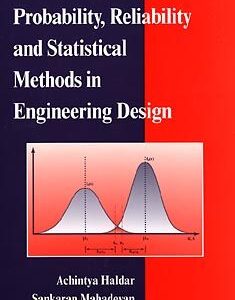 Probability, Reliability, and Statistical Methods in Engineering Design