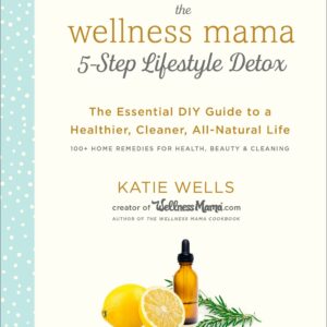 The Wellness Mama 5-Step Lifes