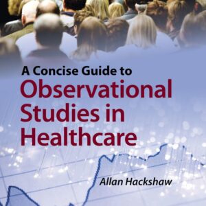 A Concise Guide to Observational Studies in Healthcare