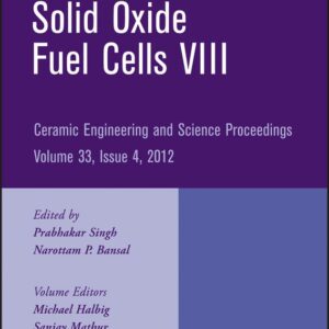 Advances in Solid Oxide Fuel Cells VIII