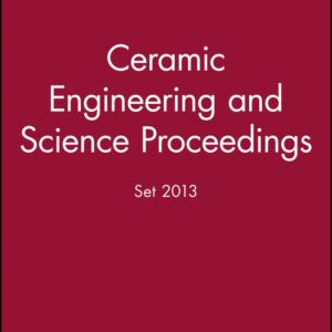 Ceramic Engineering and Science Proceedings 2013 Set