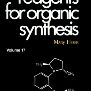 Fieser and Fieser's Reagents for Organic Synthesis, Volume 17