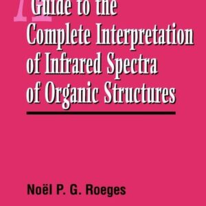 A Guide to the Complete Interpretation of Infrared Spectral of Organic Structures